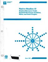1991 Native Studies 10 Student Resource Guide: Societal Structures of Indian, Metis & Inuit Peoples