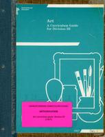 1967 Art : a curriculum guide for division III